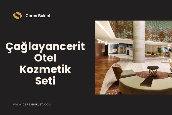 Çağlayancerit Otel Kozmetik Seti