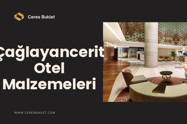 Çağlayancerit Otel Malzemeleri