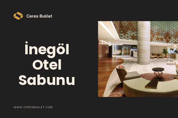 İnegöl Otel Sabunu