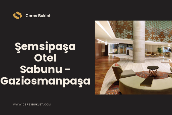 Şemsipaşa Otel Sabunu - Gaziosmanpaşa