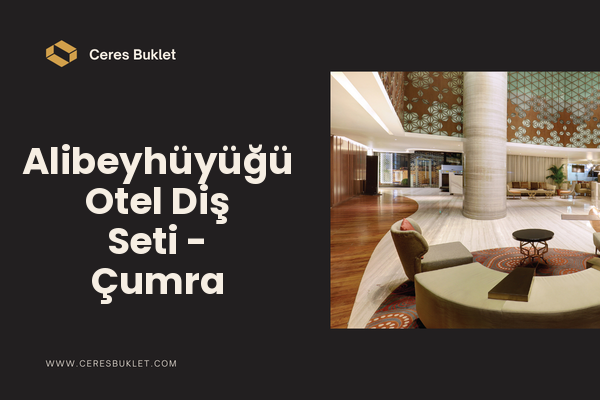 Alibeyhüyüğü Otel Diş Seti - Çumra