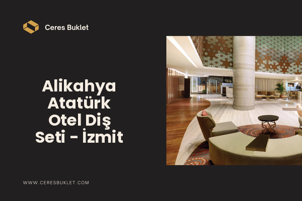 Alikahya Atatürk Otel Diş Seti - İzmit