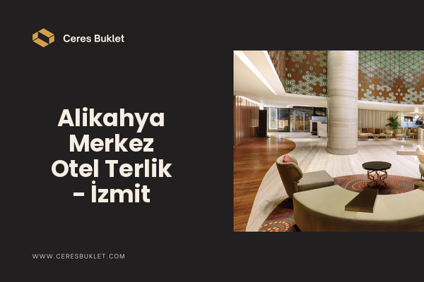 Alikahya Merkez Otel Terlik - İzmit