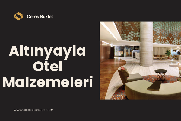 Altınyayla Otel Malzemeleri
