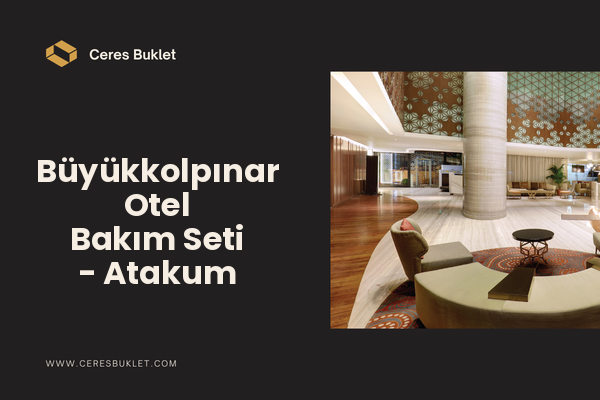 Büyükkolpınar Otel Bakım Seti - Atakum