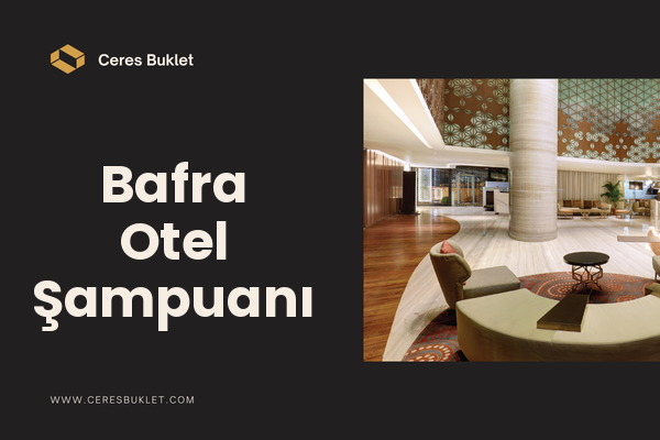 Bafra Otel Şampuanı