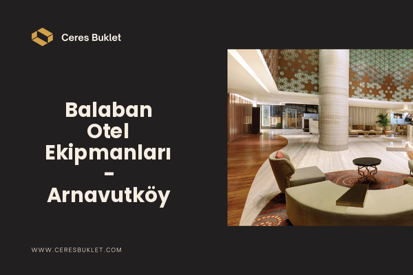 Balaban Otel Ekipmanları - Arnavutköy
