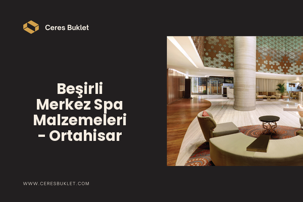 Beşirli Merkez Spa Malzemeleri - Ortahisar