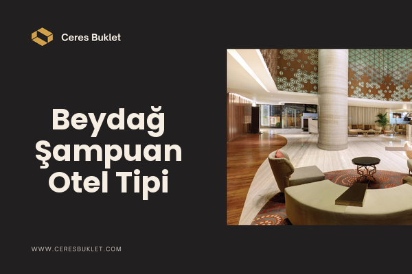 Beydağ Şampuan Otel Tipi