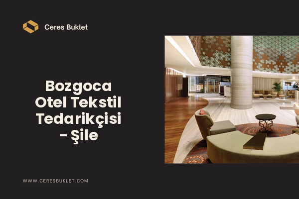 Bozgoca Otel Tekstil Tedarikçisi - Şile