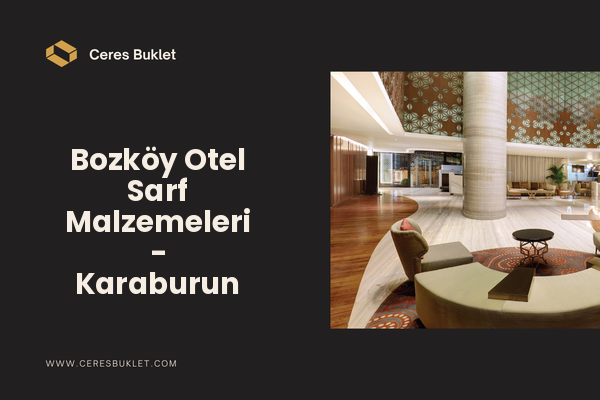 Bozköy Otel Sarf Malzemeleri - Karaburun