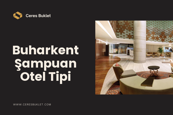 Buharkent Şampuan Otel Tipi