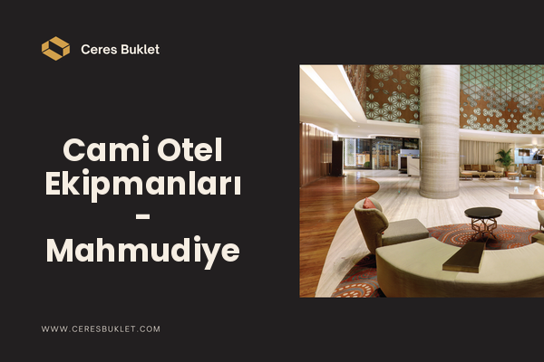 Cami Otel Ekipmanları - Mahmudiye