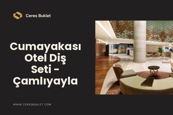 Cumayakası Otel Diş Seti - Çamlıyayla