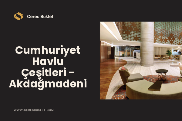 Cumhuriyet Havlu Çeşitleri - Akdağmadeni