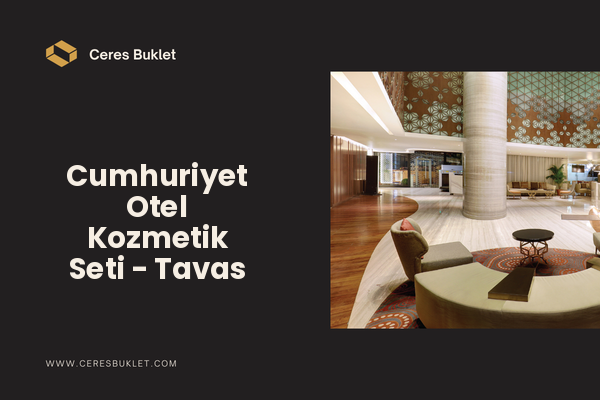 Cumhuriyet Otel Kozmetik Seti - Tavas