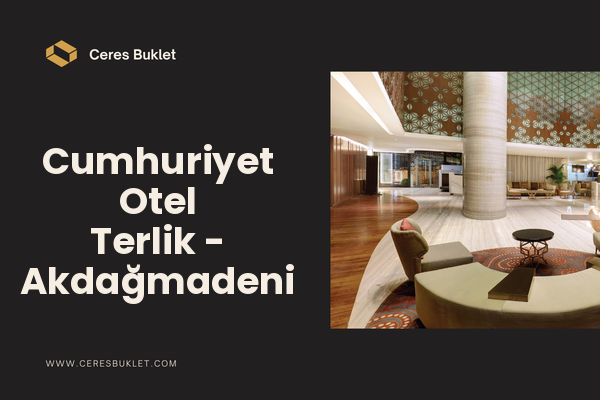 Cumhuriyet Otel Terlik - Akdağmadeni