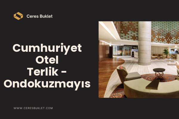Cumhuriyet Otel Terlik - Ondokuzmayıs