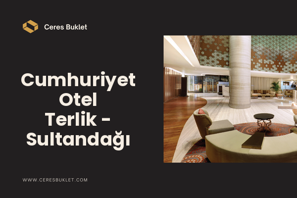 Cumhuriyet Otel Terlik - Sultandağı