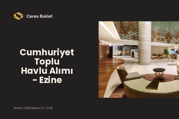 Cumhuriyet Toplu Havlu Alımı - Ezine