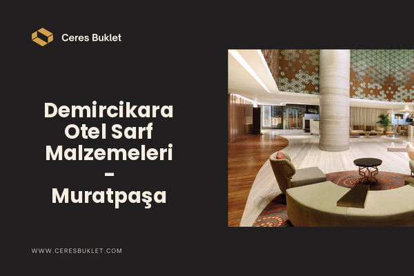 Demircikara Otel Sarf Malzemeleri - Muratpaşa