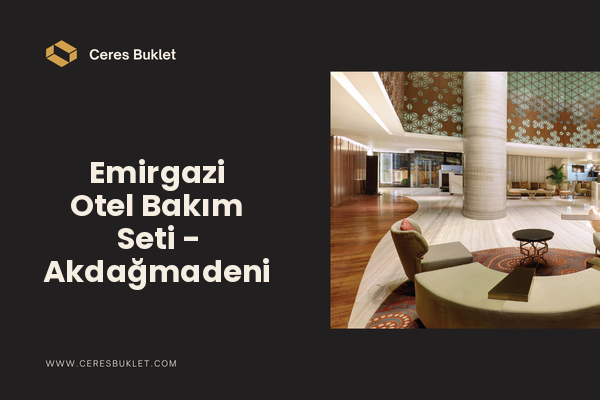 Emirgazi Otel Bakım Seti - Akdağmadeni