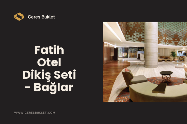 Fatih Otel Dikiş Seti - Bağlar