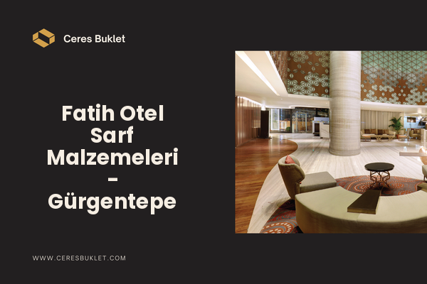 Fatih Otel Sarf Malzemeleri - Gürgentepe