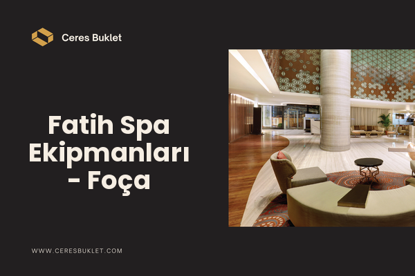 Fatih Spa Ekipmanları - Foça