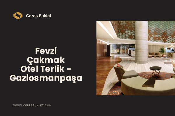 Fevzi Çakmak Otel Terlik - Gaziosmanpaşa