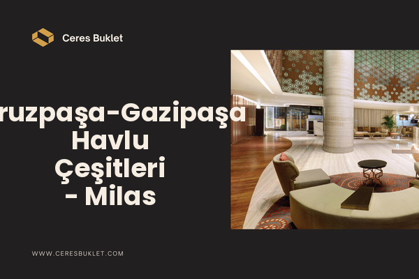 Firuzpaşa-Gazipaşa Havlu Çeşitleri - Milas