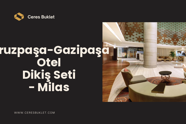 Firuzpaşa-Gazipaşa Otel Dikiş Seti - Milas