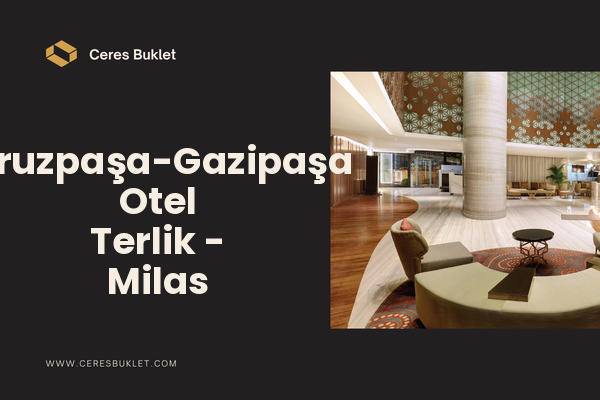 Firuzpaşa-Gazipaşa Otel Terlik - Milas
