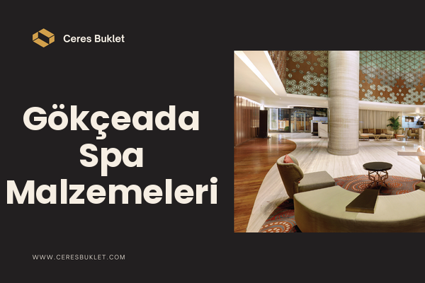 Gökçeada Spa Malzemeleri