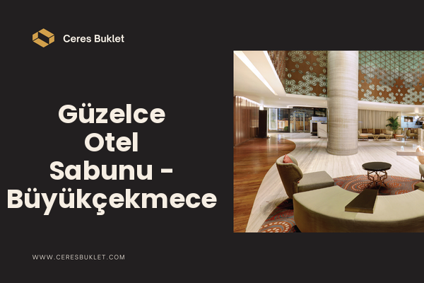Güzelce Otel Sabunu - Büyükçekmece