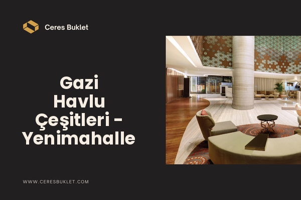 Gazi Havlu Çeşitleri - Yenimahalle