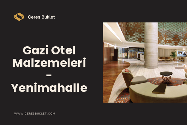 Gazi Otel Malzemeleri - Yenimahalle
