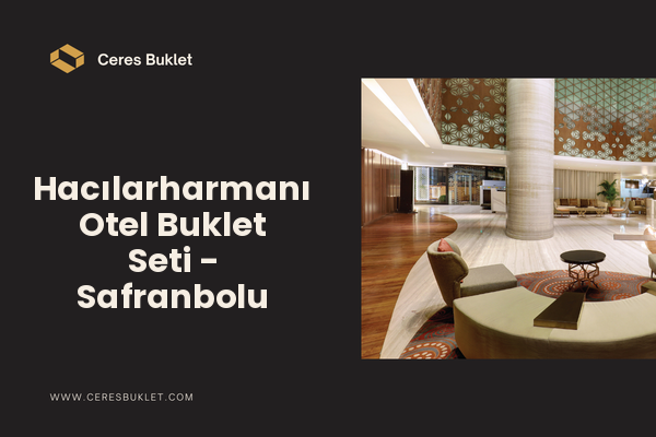 Hacılarharmanı Otel Buklet Seti - Safranbolu