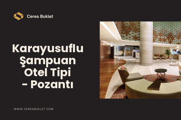 Karayusuflu Şampuan Otel Tipi - Pozantı