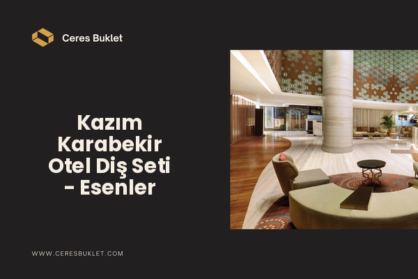 Kazım Karabekir Otel Diş Seti - Esenler