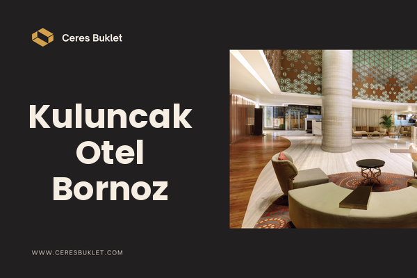 Kuluncak Otel Bornoz