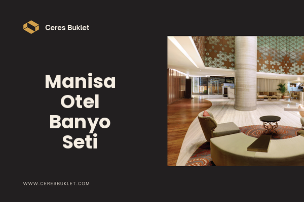 Manisa Otel Banyo Seti