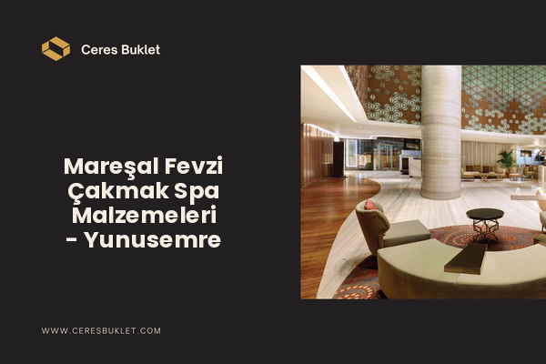 Mareşal Fevzi Çakmak Spa Malzemeleri - Yunusemre