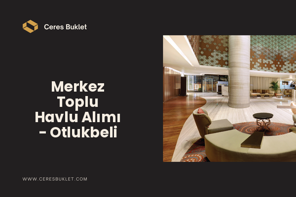 Merkez Toplu Havlu Alımı - Otlukbeli