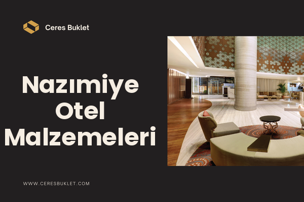 Nazımiye Otel Malzemeleri