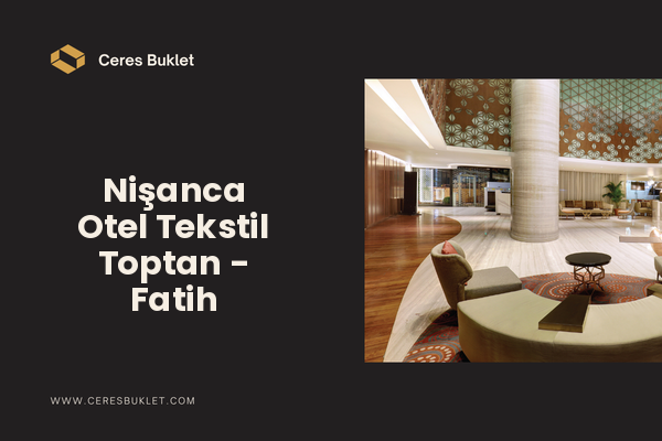 Nişanca Otel Tekstil Toptan - Fatih