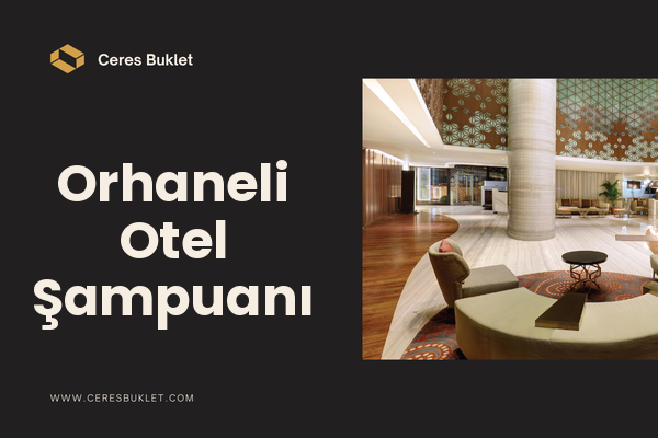 Orhaneli Otel Şampuanı