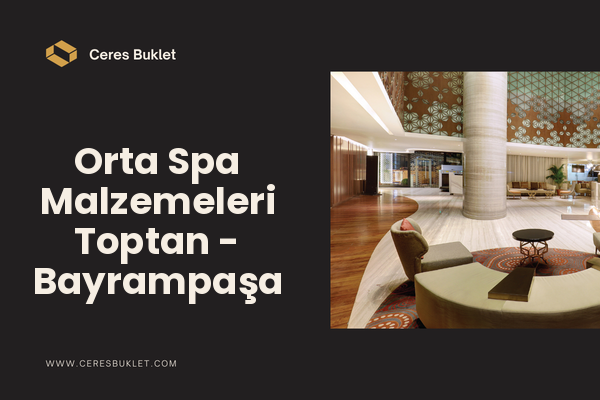 Orta Spa Malzemeleri Toptan - Bayrampaşa