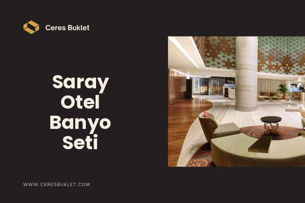 Saray Otel Banyo Seti