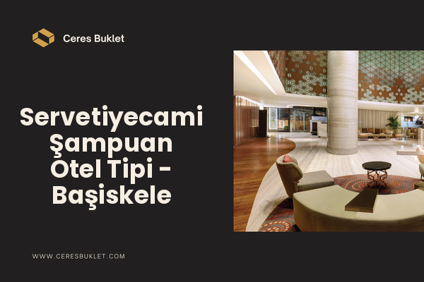 Servetiyecami Şampuan Otel Tipi - Başiskele